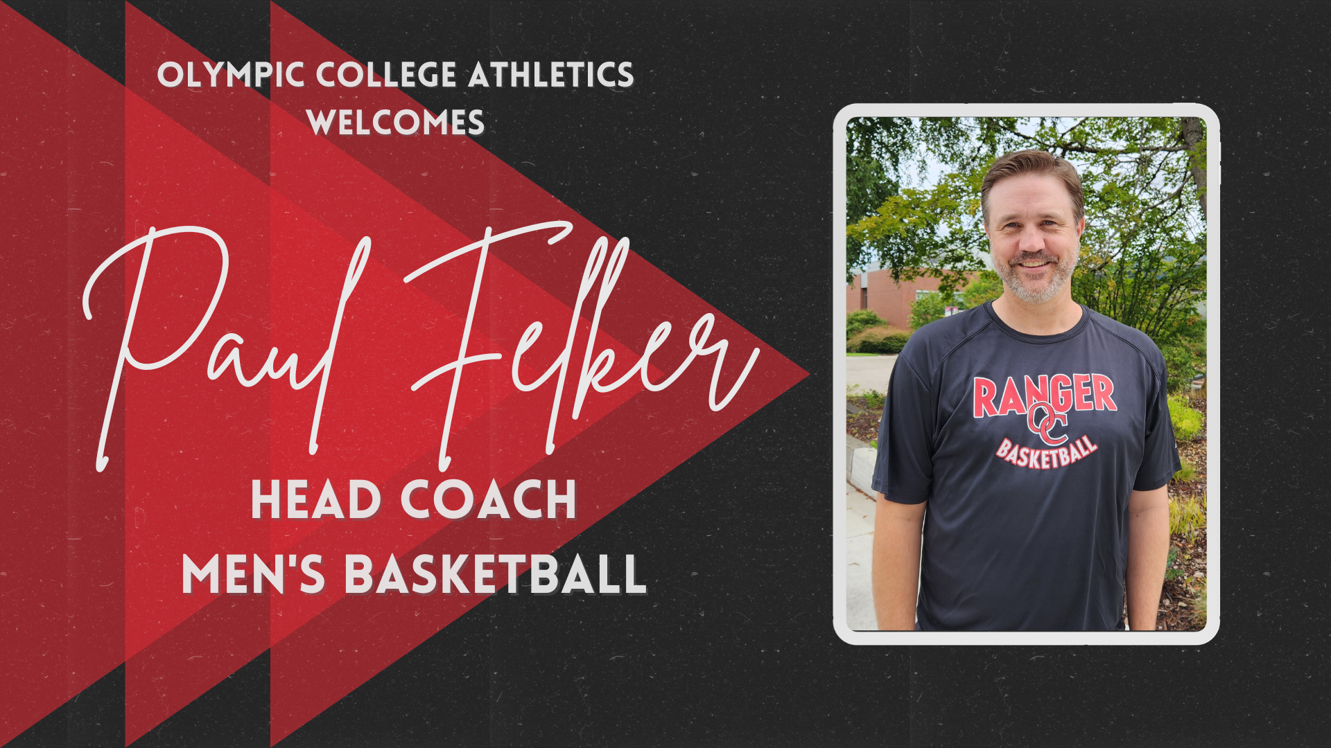 On the left: Olympic College Athletics Welcomes Paul Felker, Head Coach Men's Basketball. A photo of Paul is on the right